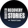 Rooted Recovery Stories Podcast